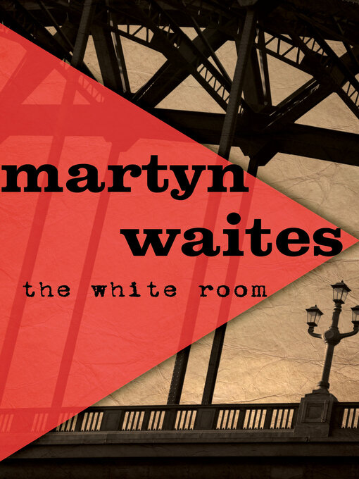 Title details for White Room by Martyn Waites - Available
